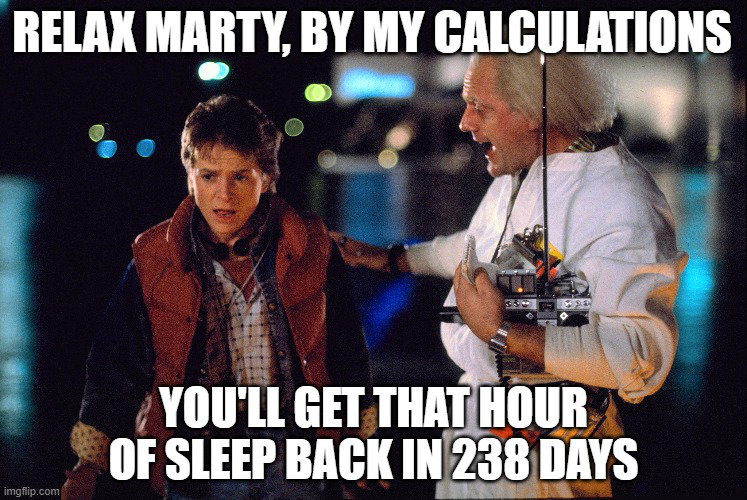 meme back to the future youll get that hour sleep back