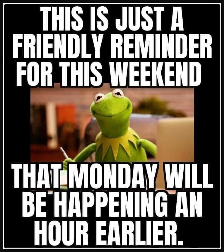 meme muppets kermit the frog friendly reminder monday hour earlier