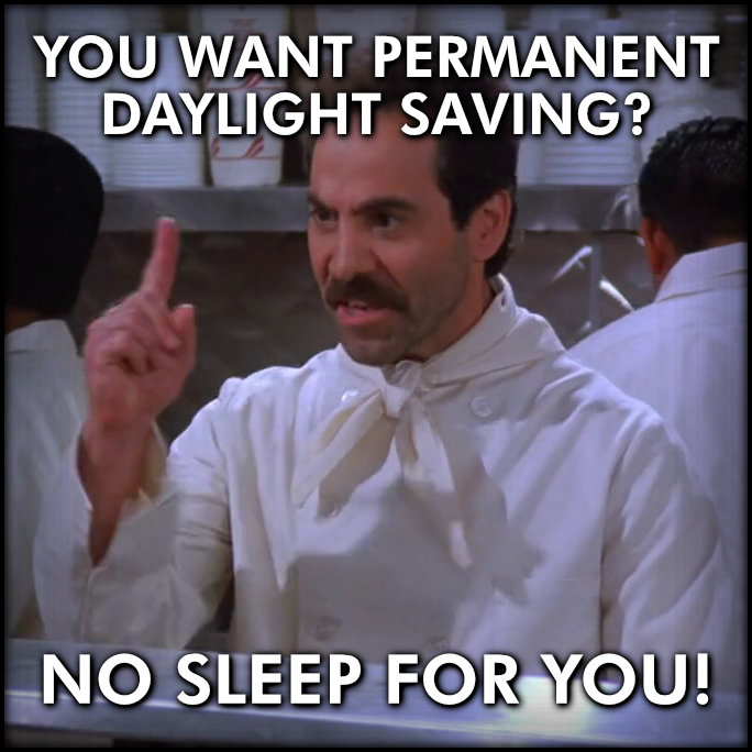 meme seinfeld soup nazi dst no sleep for you sq