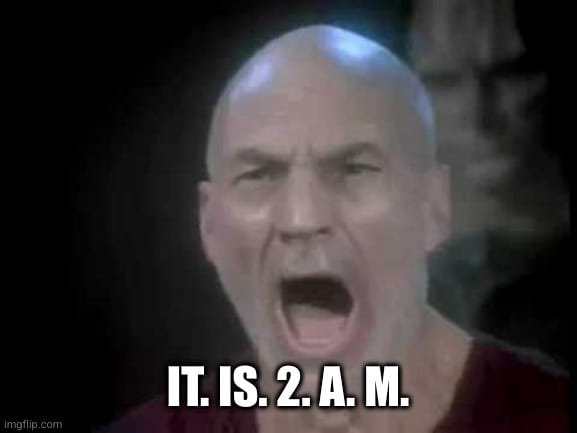 meme star trek tng picard it is 2am